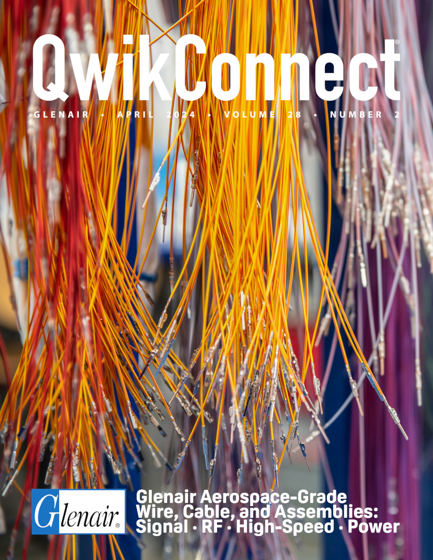 Glenair QwikConnect Magazine – April 2024 – Glenair Aerospace-Grade Wire, Cable, and Assemblies