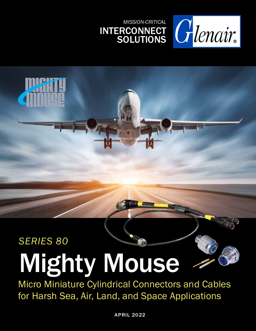 Mighty Mouse — Micro Miniature Cylindrical Connectors and Cables for Harsh Sea, Air, Land, and Space Applications