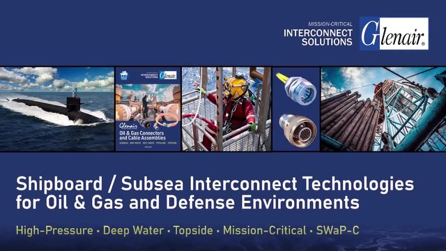 Shipboard / Subsea Interconnect Technologies for Oil & Gas and Defense Environments