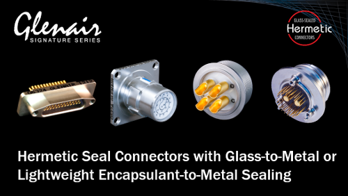 Hermetic Seal Connectors with Glass-to-Metal or Lightweight Encapsulant-to-Metal Sealing