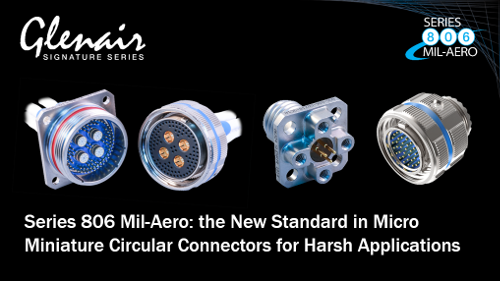 Series 806 Mil-Aero: the New Standard in Micro Miniature Circular Connectors for Harsh Applications